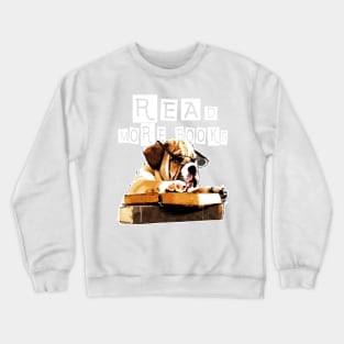 Dog Read More Books - Bookish Puppy  Funny Gift for Dog Lovers Crewneck Sweatshirt